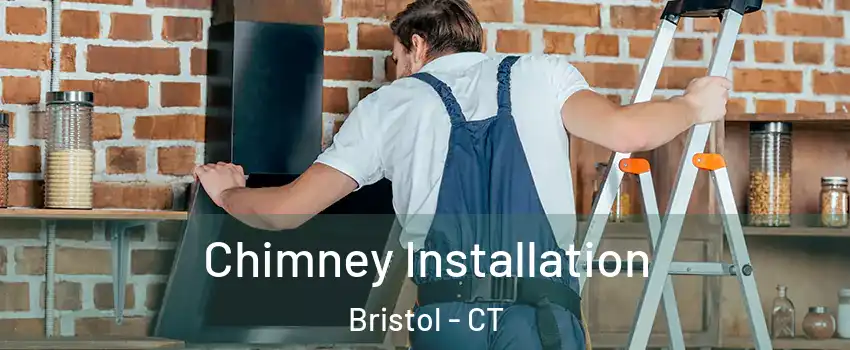  Chimney Installation Bristol - CT