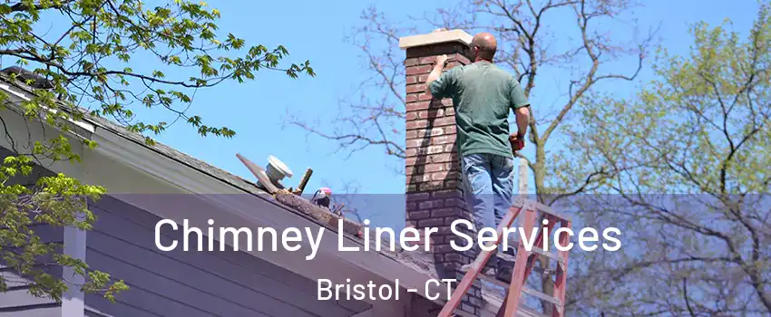  Chimney Liner Services Bristol - CT