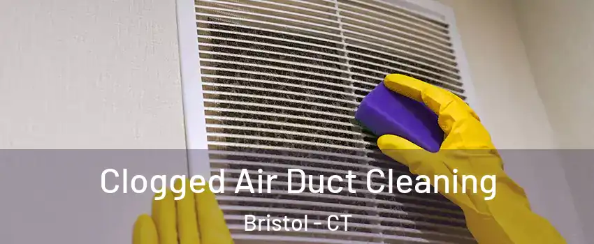  Clogged Air Duct Cleaning Bristol - CT