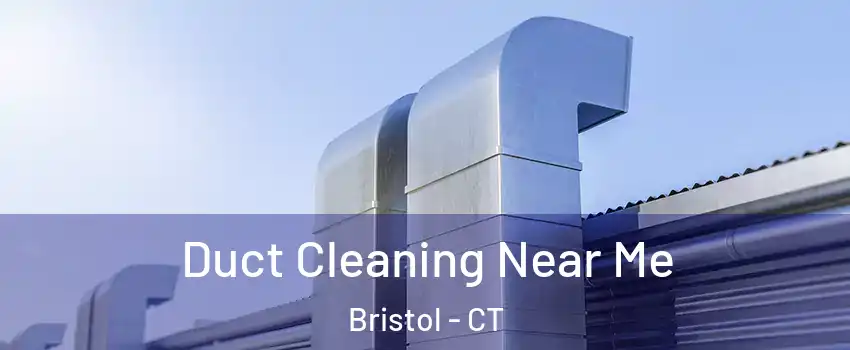  Duct Cleaning Near Me Bristol - CT