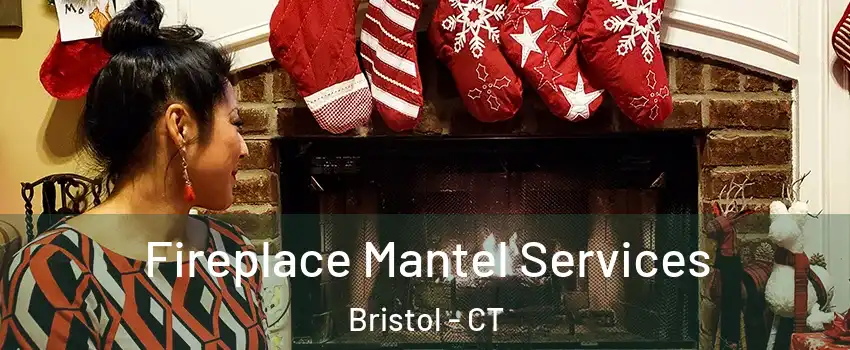  Fireplace Mantel Services Bristol - CT