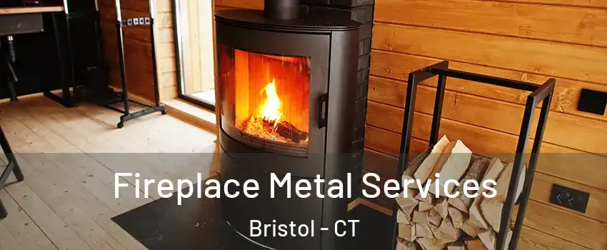  Fireplace Metal Services Bristol - CT