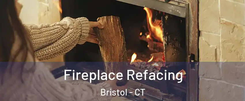  Fireplace Refacing Bristol - CT