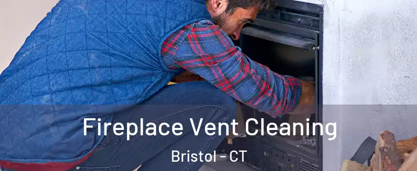  Fireplace Vent Cleaning Bristol - CT