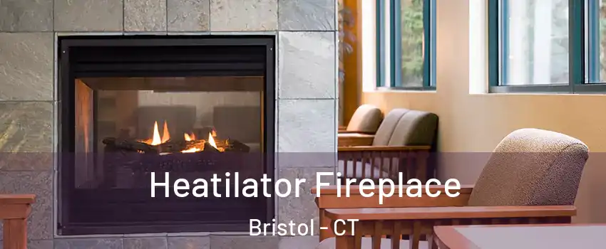  Heatilator Fireplace Bristol - CT