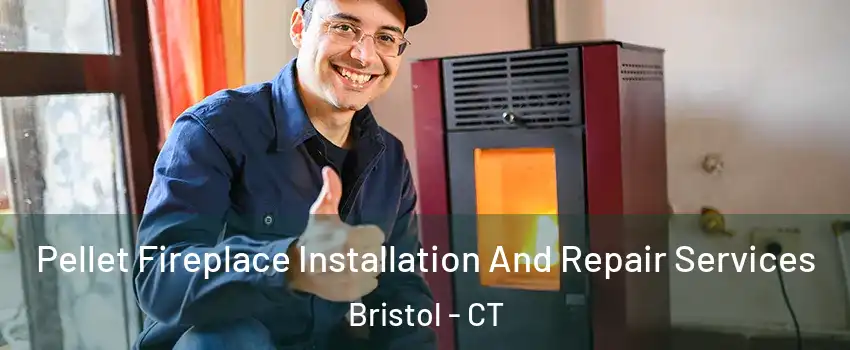  Pellet Fireplace Installation And Repair Services Bristol - CT