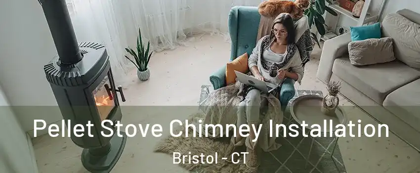  Pellet Stove Chimney Installation Bristol - CT