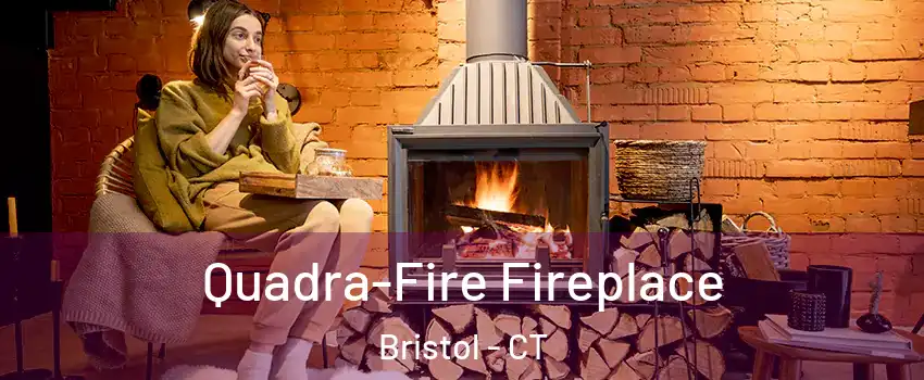  Quadra-Fire Fireplace Bristol - CT