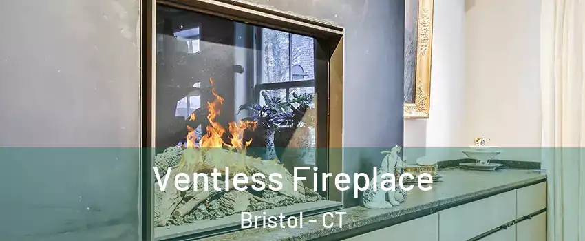  Ventless Fireplace Bristol - CT